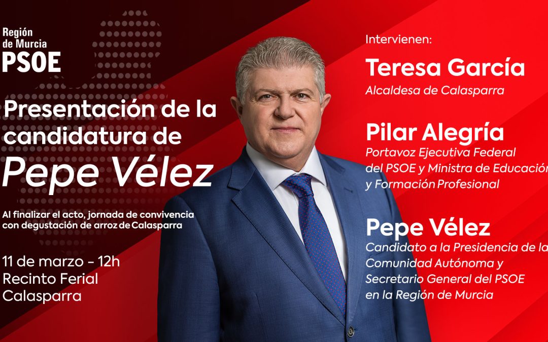 Pepe Vélez presentará en Calasparra su candidatura a la Presidencia de la Comunidad Autónoma de la Región de Murcia por el Partido Socialista de la Región de Murcia